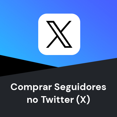 Comprar Seguidores no Twitter (X)