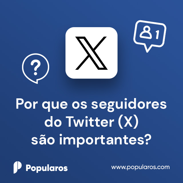 Por que os seguidores do Twitter (X) são importantes?